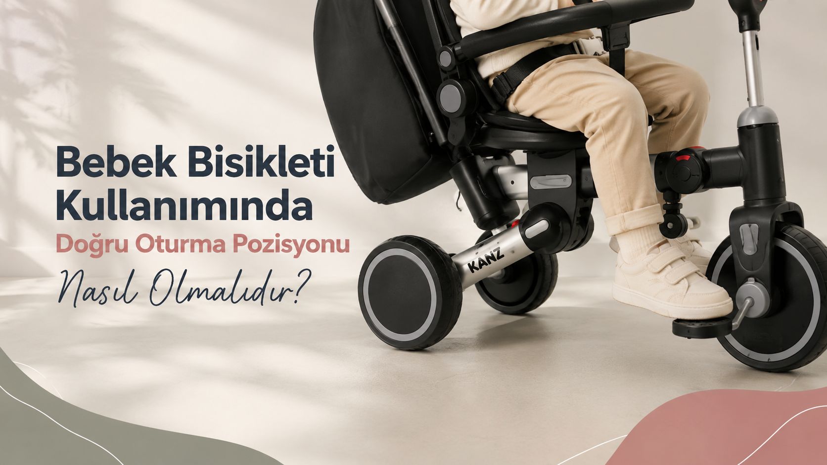 Bebek Bisikleti Kullanımında Doğru Oturma Pozisyonu Nasıl Olmalıdır?