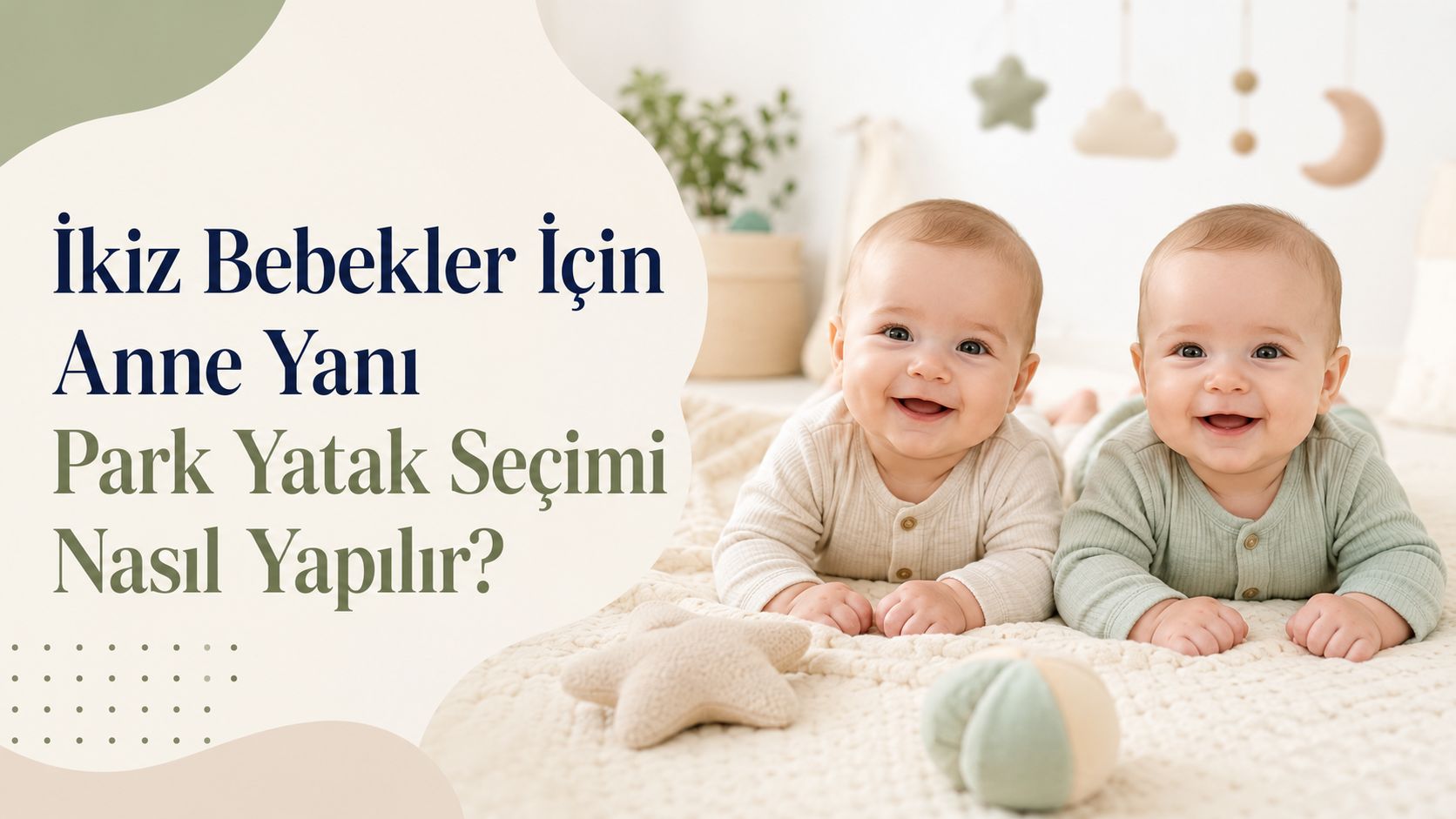 İkiz Bebekler İçin Anne Yanı Park Yatak Seçimi Nasıl Yapılır?