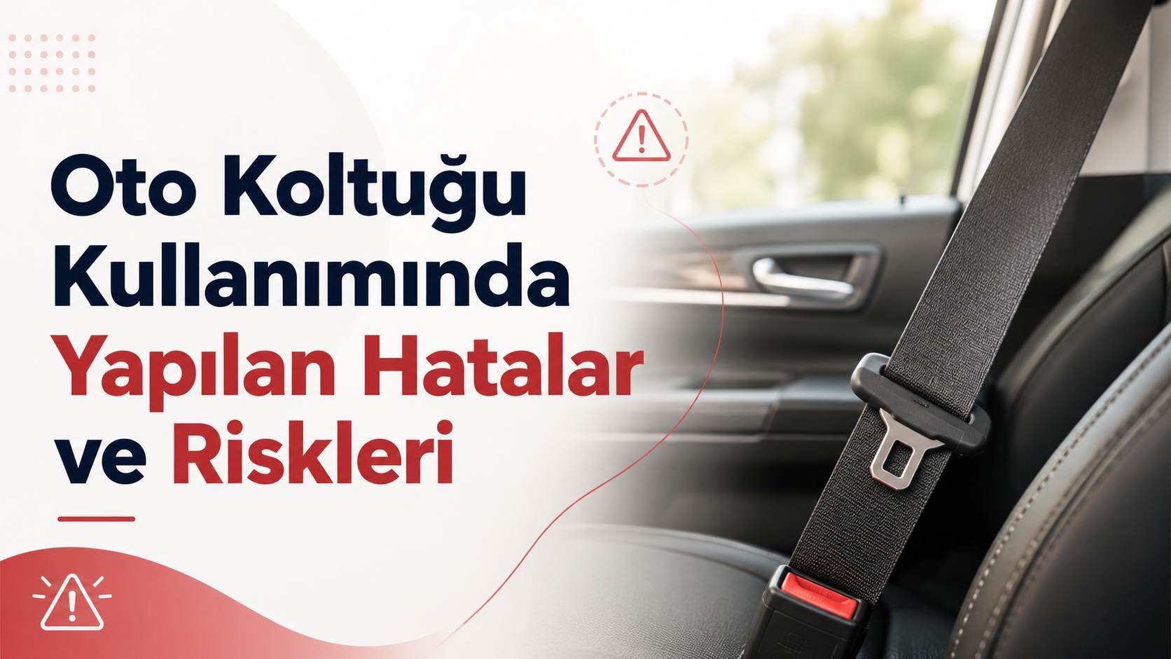 Oto Koltuğu Kullanımında Yapılan Hatalar ve Riskleri